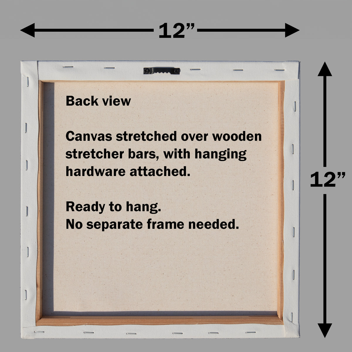 Back view of a 12x12 inch canvas print showing the stretched canvas, wooden stretcher bars, and hanging hardware against a gray background with black dimension arrows and text.